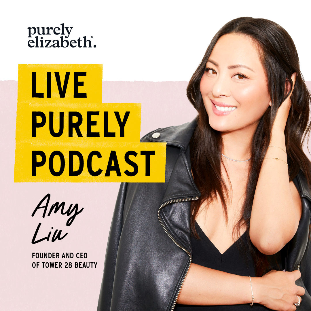 Live Purely Podcast: Authentically Building A Beauty Brand with a Cult Like Status, Amy Liu of Tower28