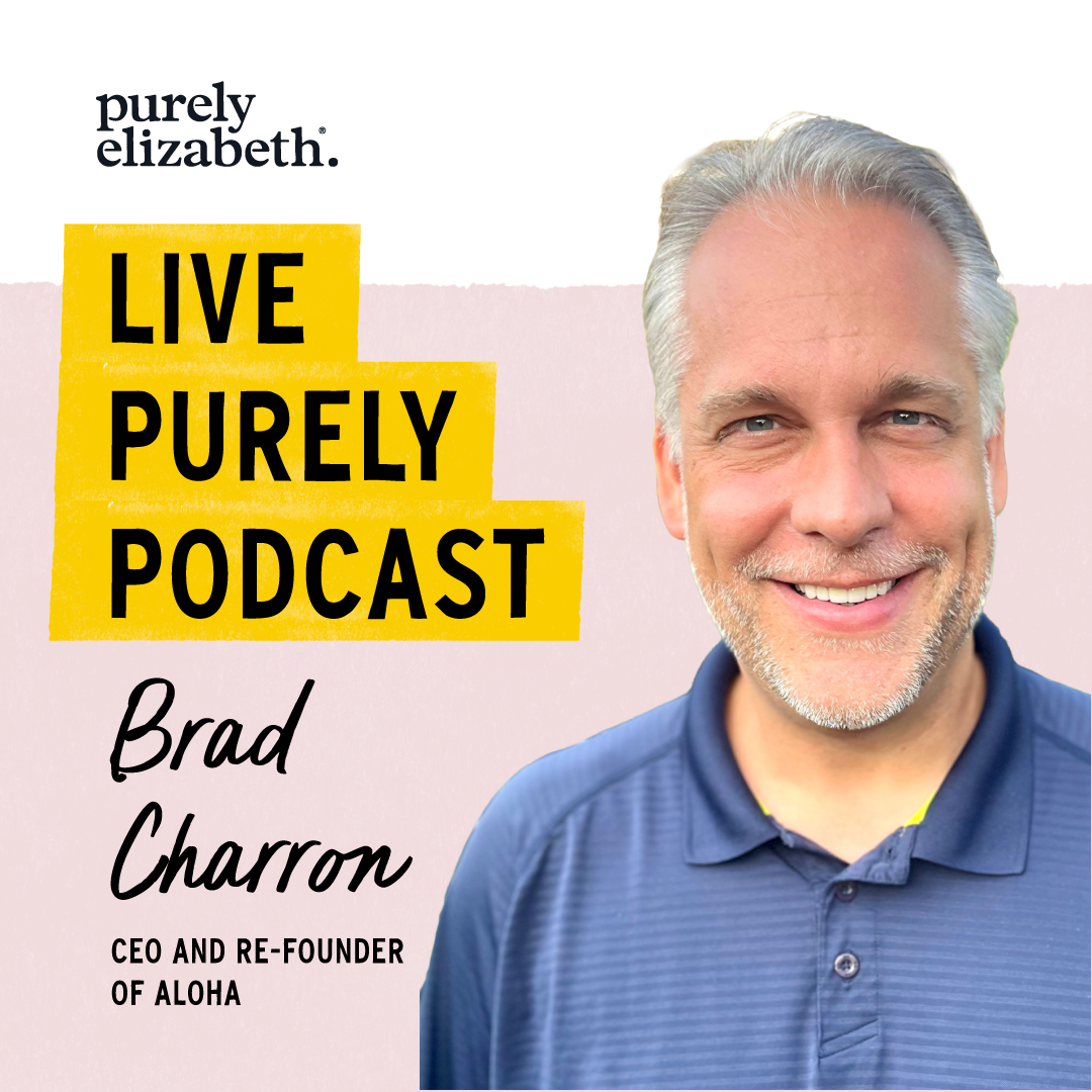 Live Purely Podcast: Leading with Heart, Humility & Hawaiian Vibes, Brad Charron of Aloha