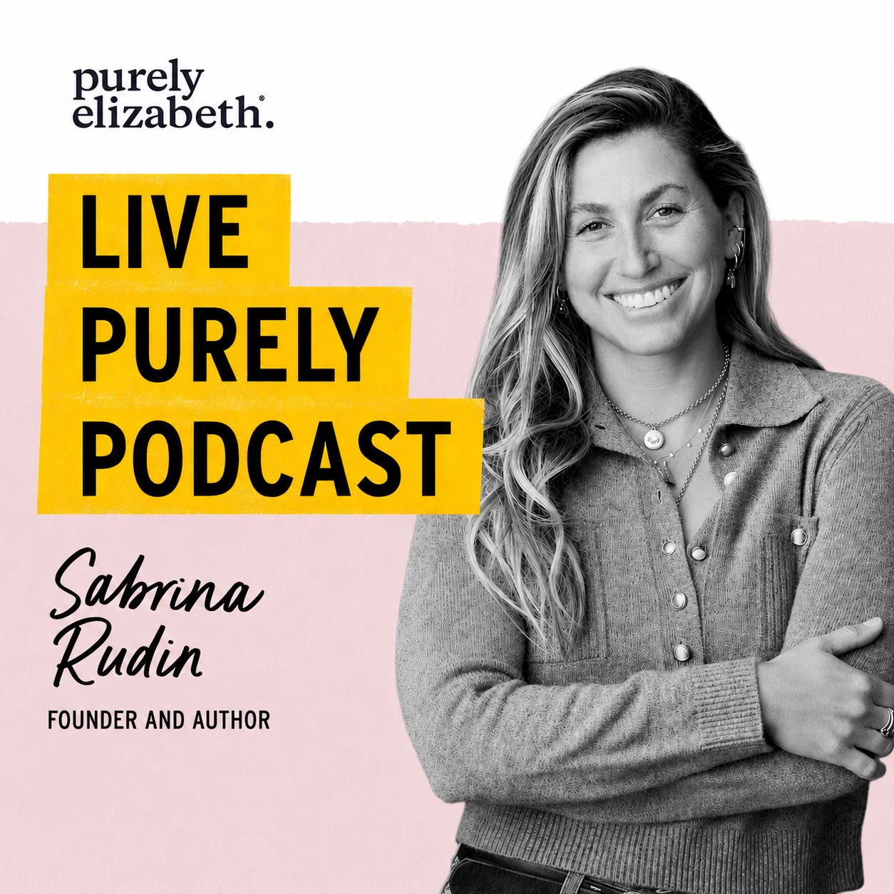 Live Purely Podcast: Healthy with a side of Happy and the Idea That Build a Community, Sabrina Rubin
